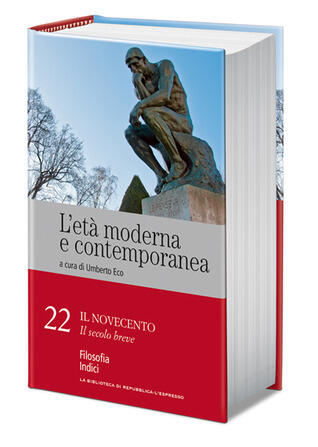 L'età moderna e contemporanea: Il Novecento - Il secolo breve: Filosofia / Indici - vol. 22