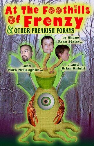 At the Foothills of Frenzy & Other Freakish Forays