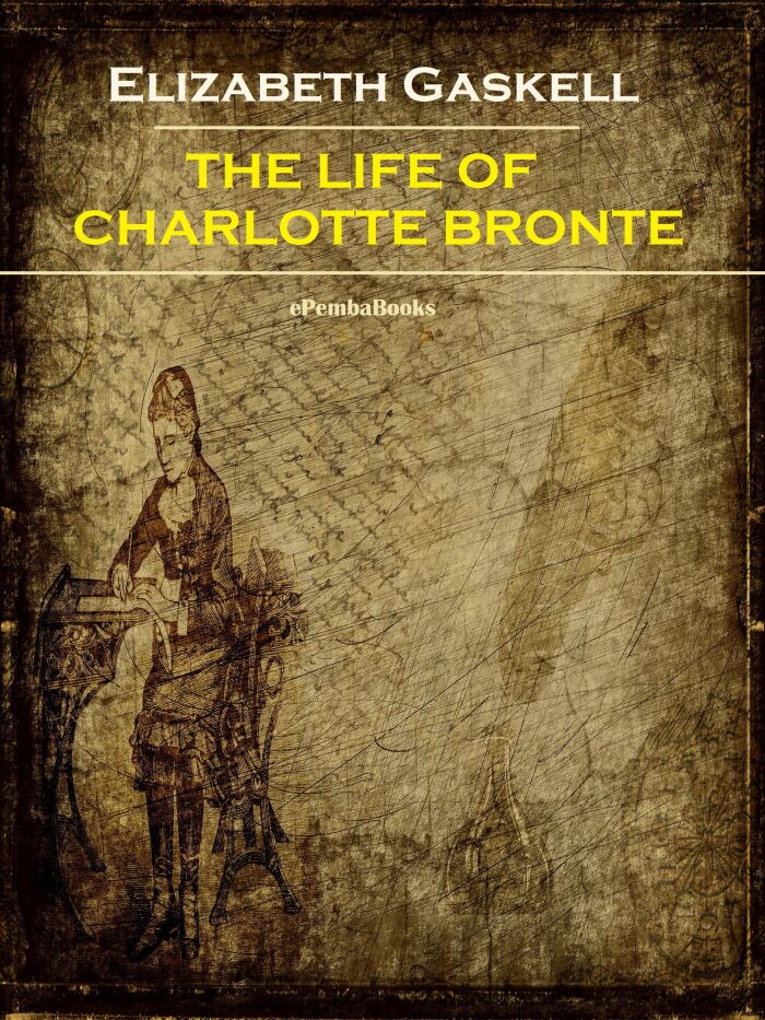 The Life of Charlotte Bronte