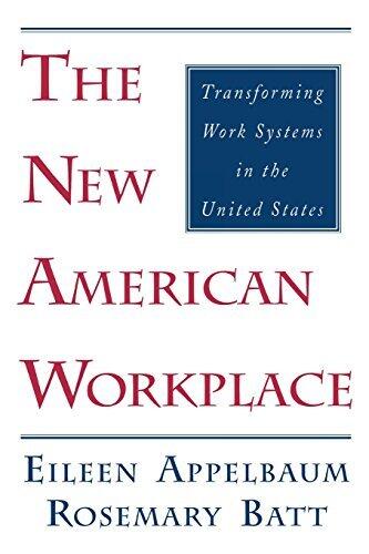 The New American Workplace: Transforming Work Systems in the United States (Ilr Press Books)
