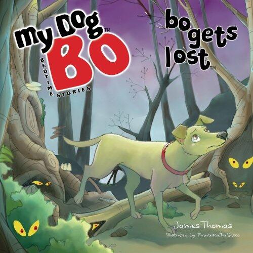 Bo Gets Lost: My Dog Bo