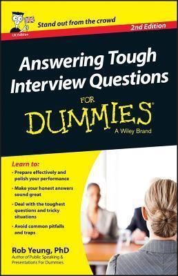 Answering Tough Interview Questions For Dummies, UK Edition