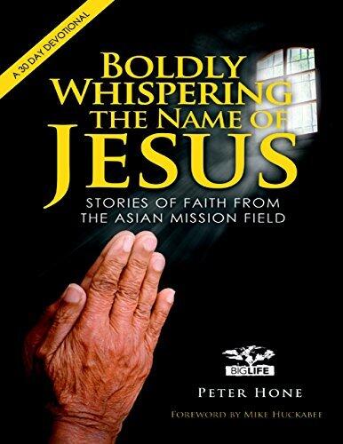 Boldly Whispering the Name of Jesus: Stories of Faith from the Asian Mission Field: a 30 Day Devotional