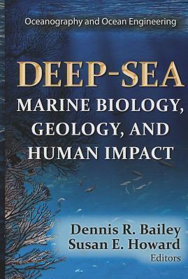 Deep-Sea: Marine Biology, Geology, and Human Impact