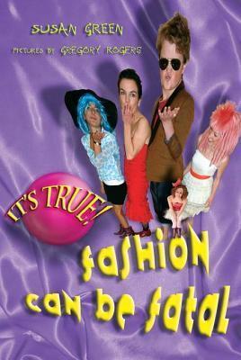It's True! Fashion Can Be Fatal