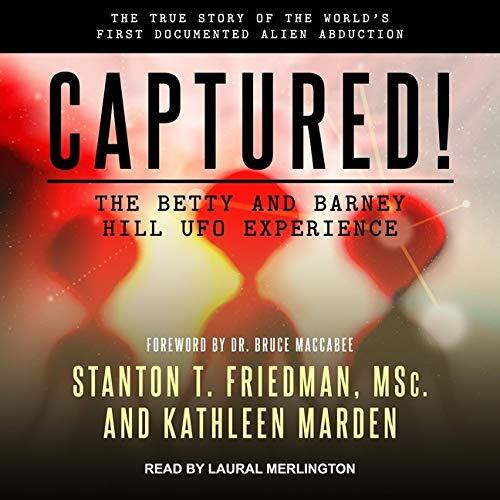 Captured! The Betty and Barney Hill UFO Experience: The True Story of the World's First Documented Alien Abduction