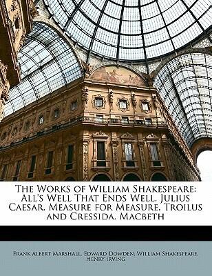 All's Well That Ends Well. Julius Caesar. Measure For Measure. Troilus And Cressida. Macbeth