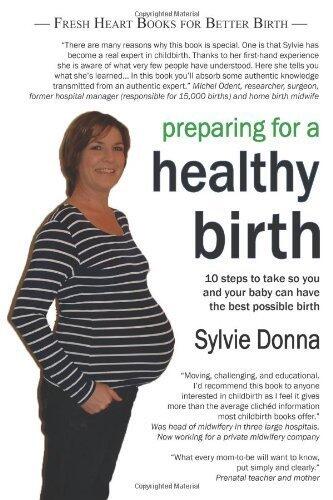 Preparing for a Healthy Birth (American Edition) (Fresh Heart Books for Better Birth)