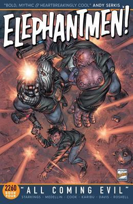Elephantmen 2260, Book 4: All Coming Evil