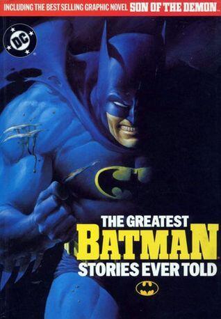 The GREATEST BATMAN STORIES EVER TOLD