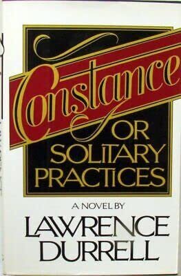 Vtg Constance Or Solitary Practices - Lawrence Durrell [Hardcover] Lawrence Durrell