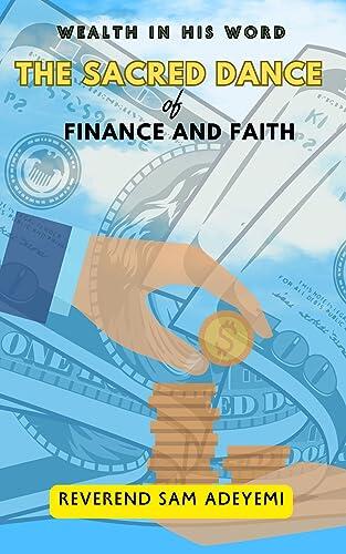 Wealth in His Word: The Sacred Dance of Finance and Faith