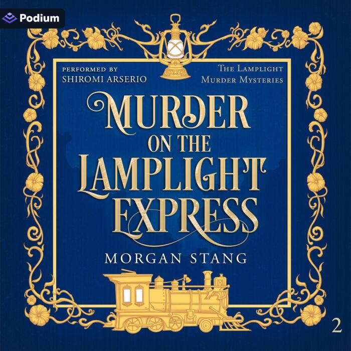 Murder on the Lamplight Express: The Lamplight Murder Mysteries, Book 2