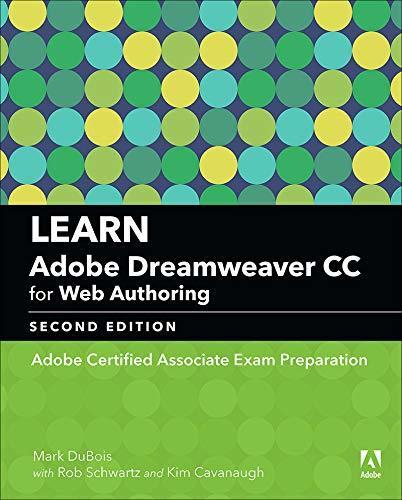 Learn Adobe Dreamweaver CC for Web Authoring: Adobe Certified Associate Exam Preparation (Adobe Certified Associate