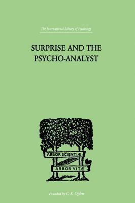 Surprise and the Psycho-Analyst: On the Conjecture and Comprehension of Unconscious Processes
