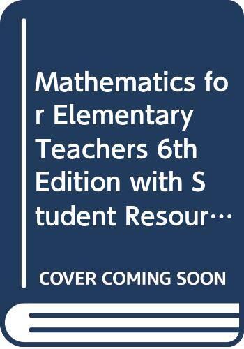 Mathematics for Elementary Teachers 6th Edition with Student Resource Handbook and Hints & Solutions Manual Set