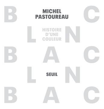 Blanc.  Histoire d'une couleur
