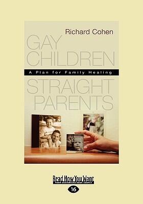 Gay Children, Straight Parents: A Plan for Family Healing