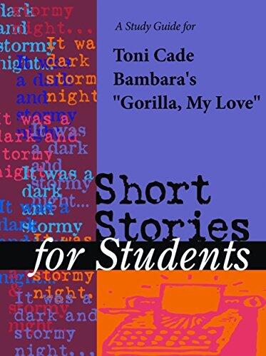 A Study Guide for Toni Cade Bambara's "Gorilla, My Love," excerpted from Gale's acclaimed Short Stories for Students. This concise study guide includes ... Students for all of your research needs.