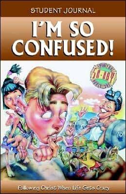 I'm So Confused: Following Christ When Life Gets Crazy