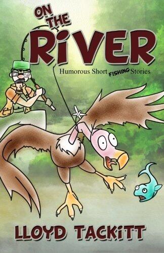 On The River: Stories From The Brazos River by Lloyd Tackitt