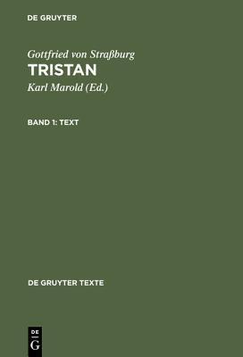 Tristan [Text Und Ubersetzung]: Bd. 1: Text (Unverand. 5. Abdr. Nach Dem 3., Mit Einem Auf Grund Von Friedrich Rankes Kollationen Verb. Kritischen Apparat Besorgt Und Mit Einem Erw. Nachw. Versehen); Bd. 2: Ubersetzung