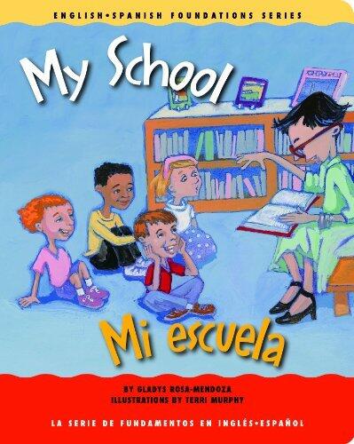 My School / Mi Escuela (English and Spanish Foundations Series)