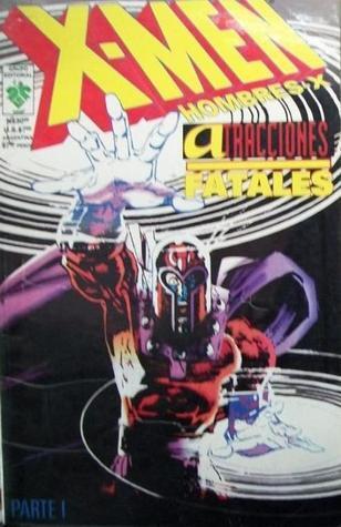 X-Men: Atracciones fatales, Parte I