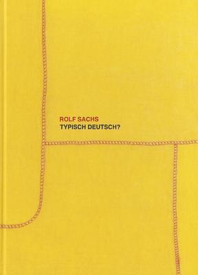 Rolf Sachs: typisch deutsch?
