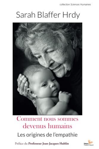 Comment nous sommes devenus humains: Les origines de l'empathie
