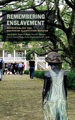 Remembering Enslavement: Reassembling the Southern Plantation Museum