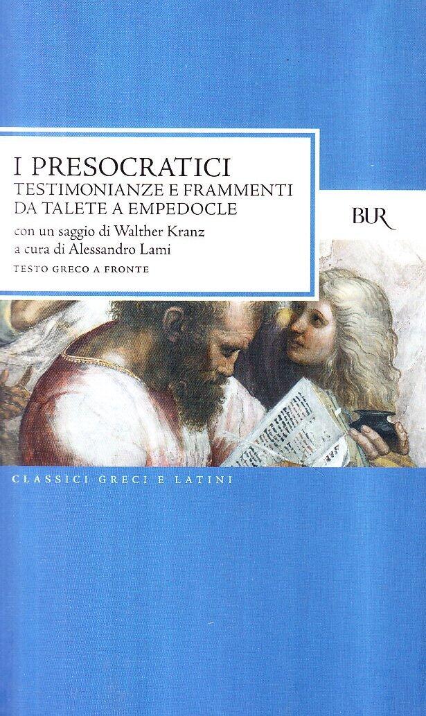 I Presocratici: Testimonianze e frammenti da Talete a Empedocle
