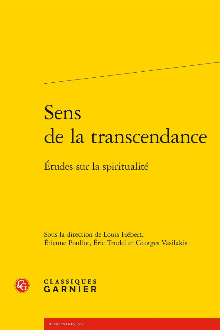 Sens De La Transcendance: Etudes Sur La Spiritualite (Litterature Des Xxe Et Xxie Siecles, 42)