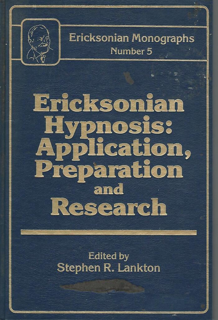 Ericksonian Hypnosis: Application, Preparation and Research (Ericksonian Monographs No. 5)