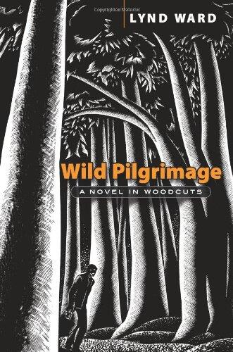 Wild Pilgrimage: A Novel in Woodcuts