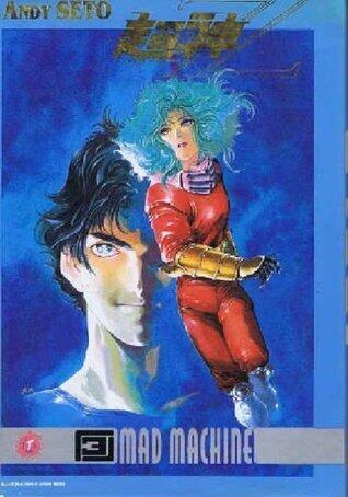 Cyber Weapon Z tome 3: Mad machine