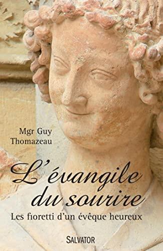 L'évangile du sourire: Les fioretti d´un evêque heureux