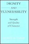 Dignity and Vulnerability: Strength and Quality of Character