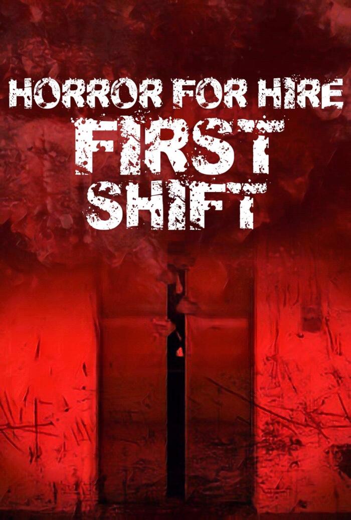 Horror for Hire: First Shift
