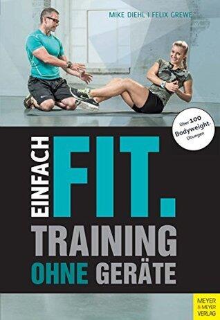 Einfach fit.: Training ohne Geräte