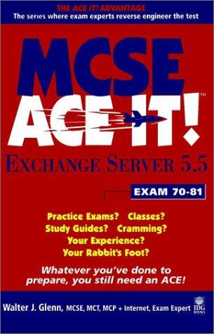 MCSE Exchange Server 5.5 Ace It! (Exam 70-81)