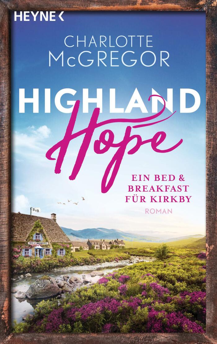 Highland Hope 1 - Ein Bed & Breakfast für Kirkby: Roman (Die Highland-Hope-Reihe)