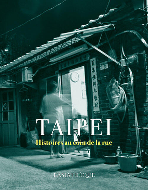 Taipei, Histoires au Coin de la Rue