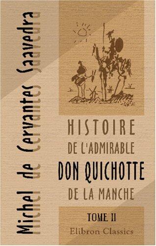Histoire de l'admirable Don Quichotte de La Manche: Tome 2