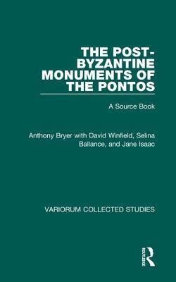 The Post-Byzantine Monuments of the Pontos: A Source Book