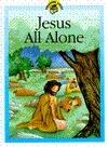 Jesus All Alone