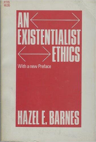 An Existentialist Ethics