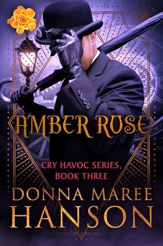 Amber Rose: Cry Havoc Book 3