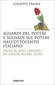 Sguardi del potere e sguardi sul potere nell'Ottocento italiano. Studi su Bini, Collodi, De Amicis, Valera, Cena