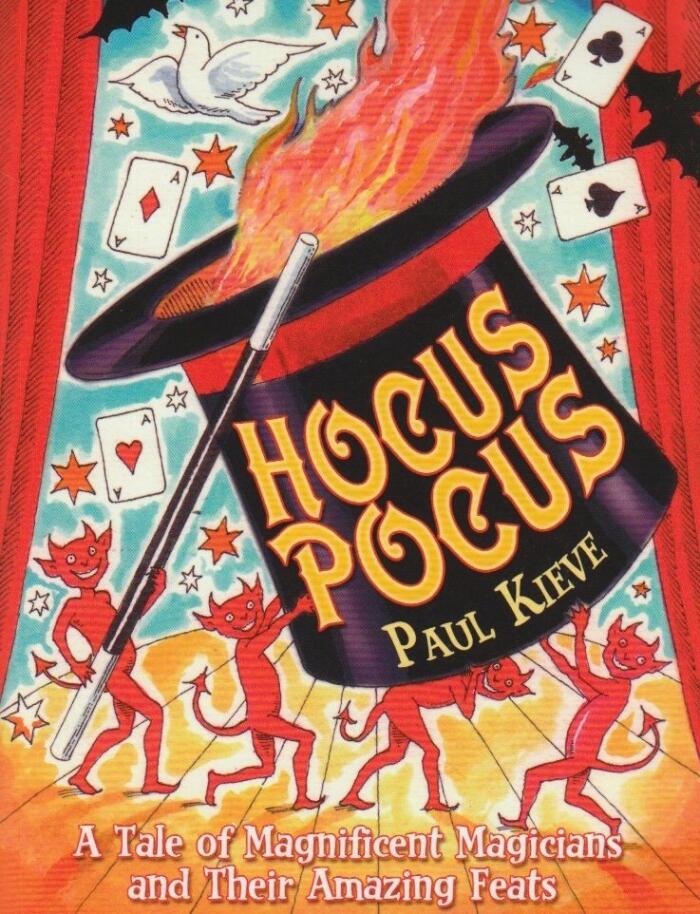 Hocus Pocus: A Tale of Magnificent Magicians and Their Amazing Feats